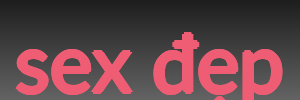 sex đẹp